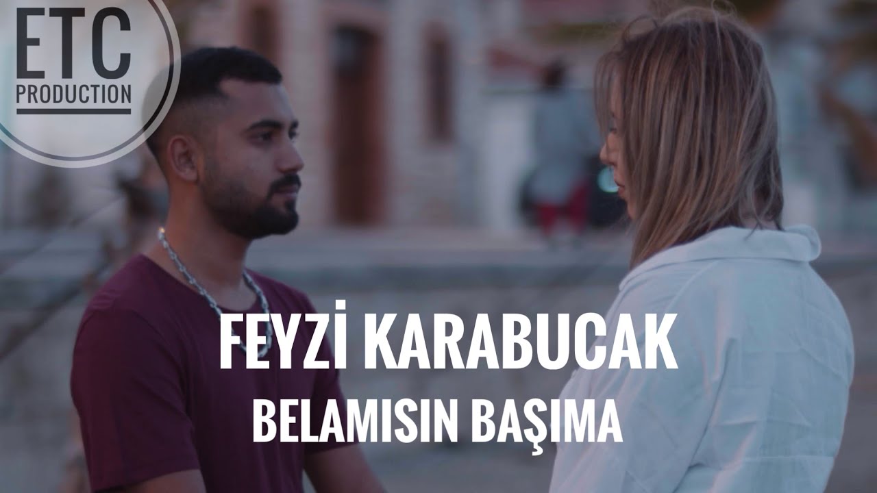 Feyzi Karabucak - Belamısın Başıma [ Official Video Klip ]