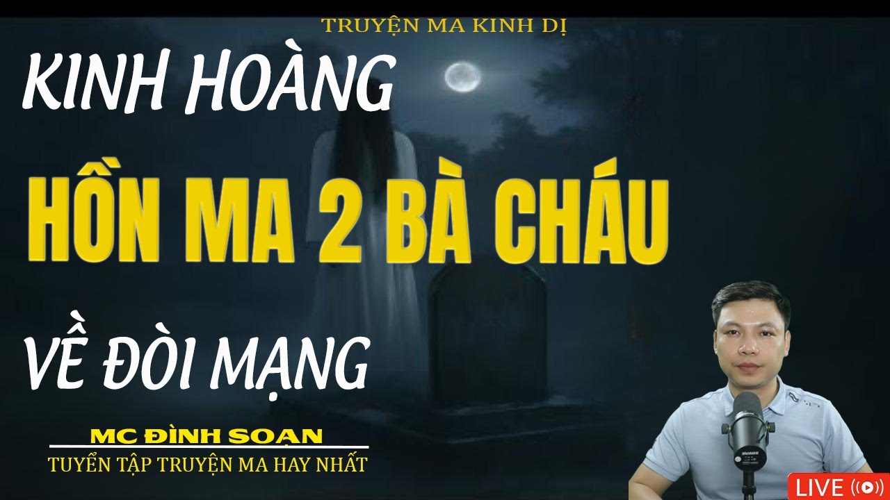 HỒN MA HAI BÀ CHÁU VỀ ĐÒI MẠNG | Truyện Ma Kinh Dị - Tuyển Tập Truyện Ma Đình Soạn Hay 2025