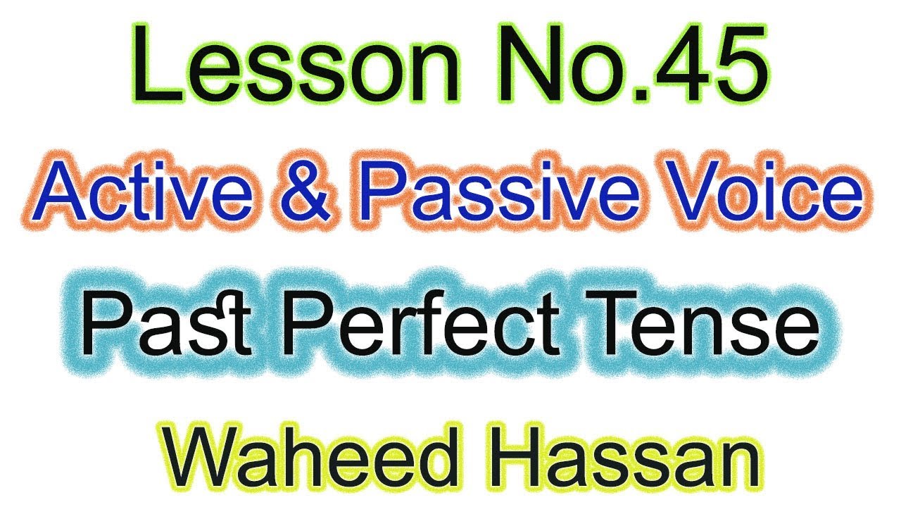 Active and passive voice Past Perfect Tense urdu hindi learn english grammar lesson 45 by WAHEED