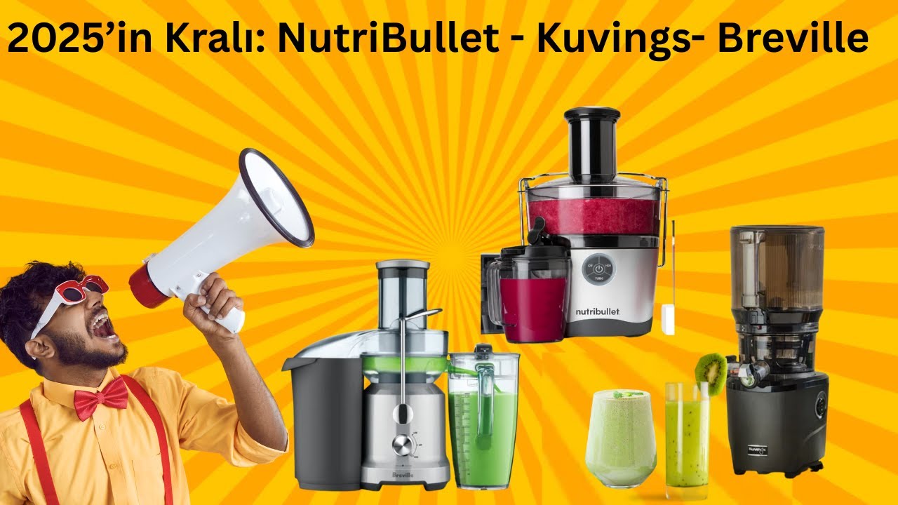 En İyi 3 Katı Meyve Sıkacağı 2025 🍹 | NutriBullet vs Kuvings vs Breville Karşılaştırması!