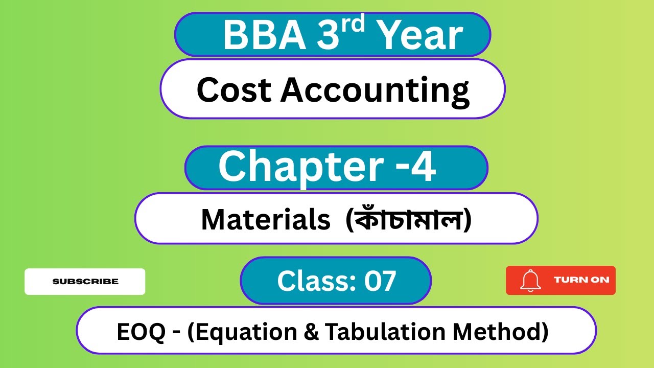 Materials (কাঁচামাল) : Class - 7  EOQ ( Tabulation Method) || Cost Accounting || BBA 3rd  YEAR ||