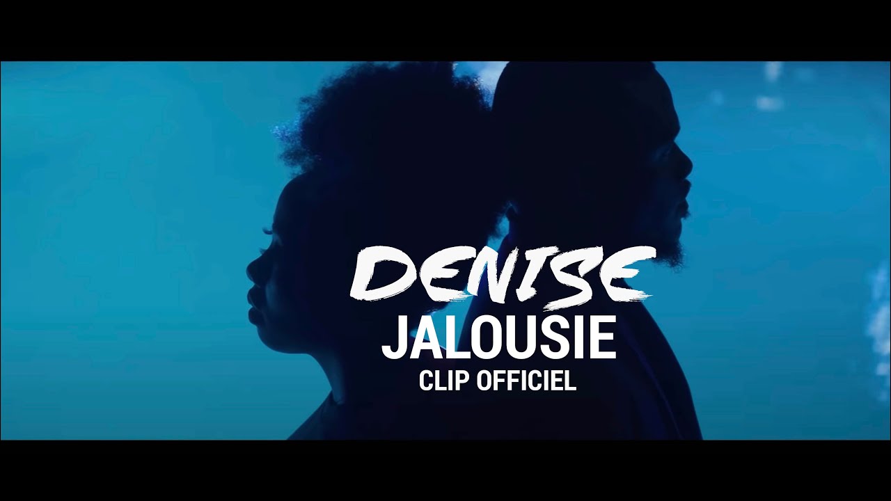 Denise - Jalousie (Clip Officiel)