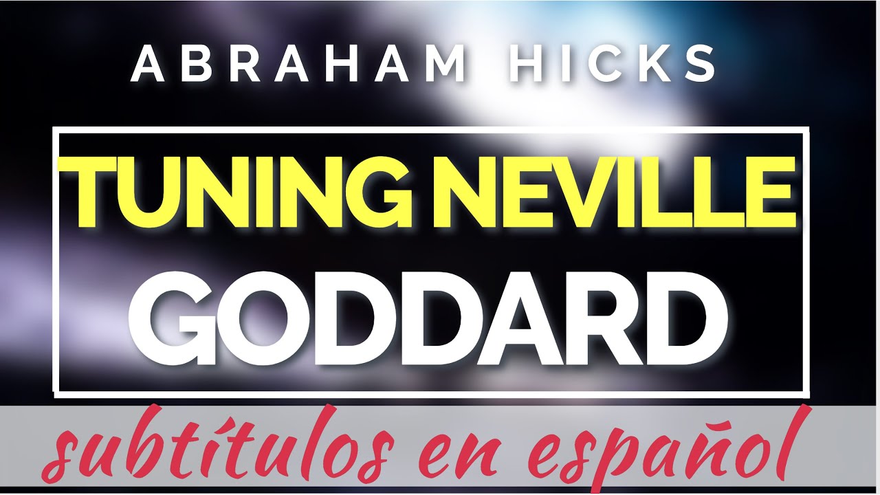 Abraham Hicks 🇲🇽 FINE TUNING PROCESS OF NEVILLE GODDARD (Abraham Hicks subtítulos en español)