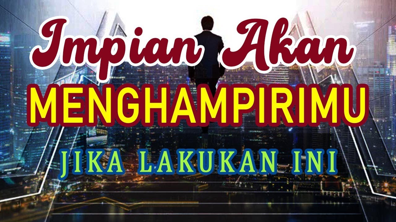 Cara Agar Impianmu yang akan Mendatangimu Tanpa Kamu Mengejarnya