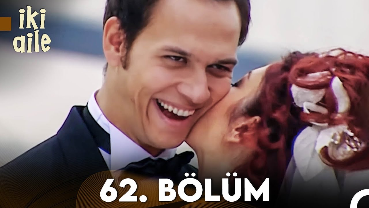 İki Aile 62. Bölüm (FULL HD)
