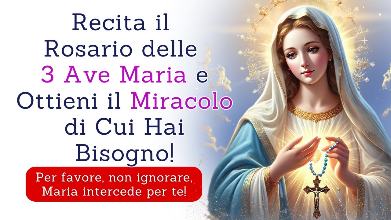 Rosario delle 3 Ave Maria: Può Cambiare la Tua Vita! Recita e Testimonia il Miracolo!