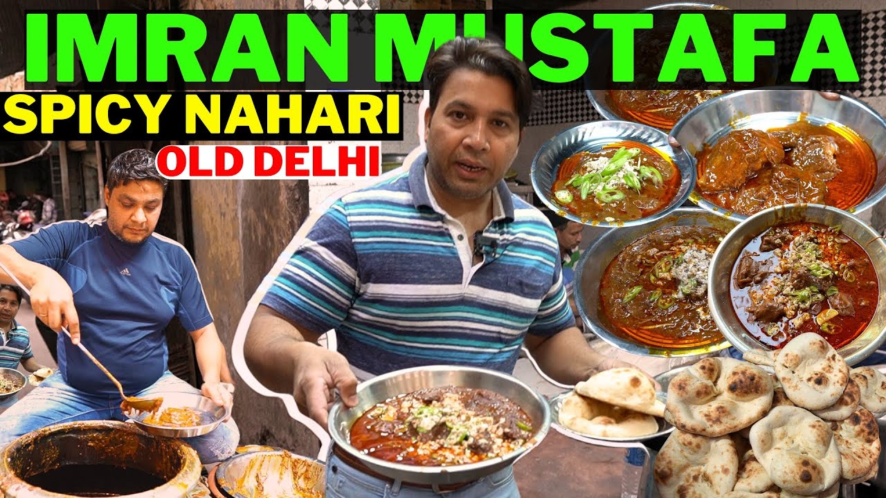 imran mustafa spicy nahari old delhi masale daar nahari nalli purani dilli street food nahari
