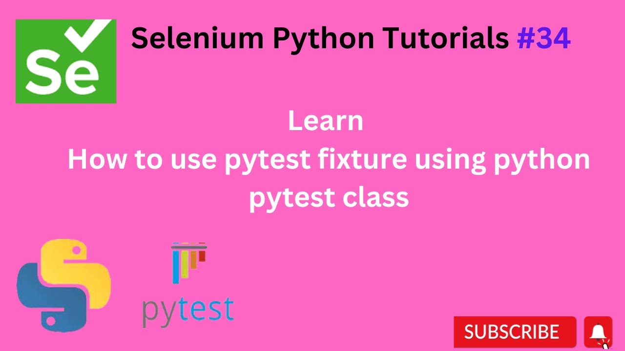 #tutorials 34 || Pytest fixture using python class || Selenium Python