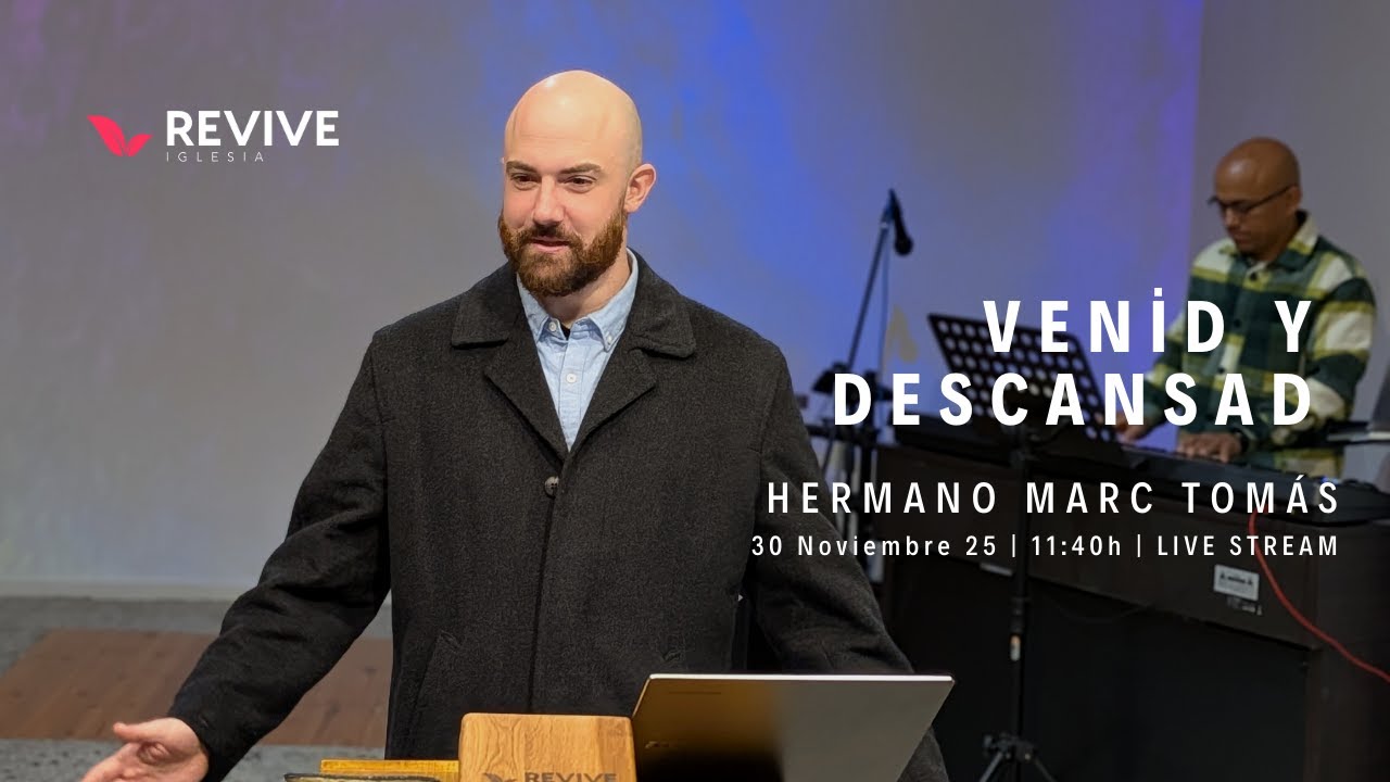 VENID A MÍ Y DESCANSAD | Hermano Marc Tomás | En Directo | REVIVE Iglesia