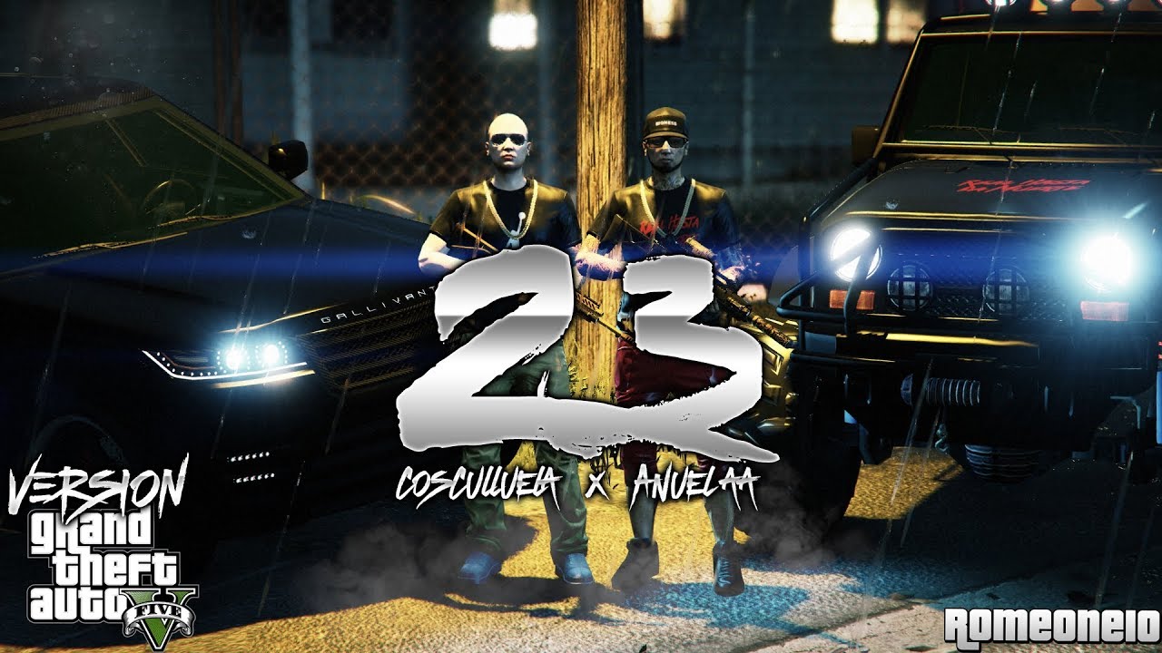 23 - Anuel AA x Cosculluela (Video Oficial) (GTA V) (GTA ONLINE)