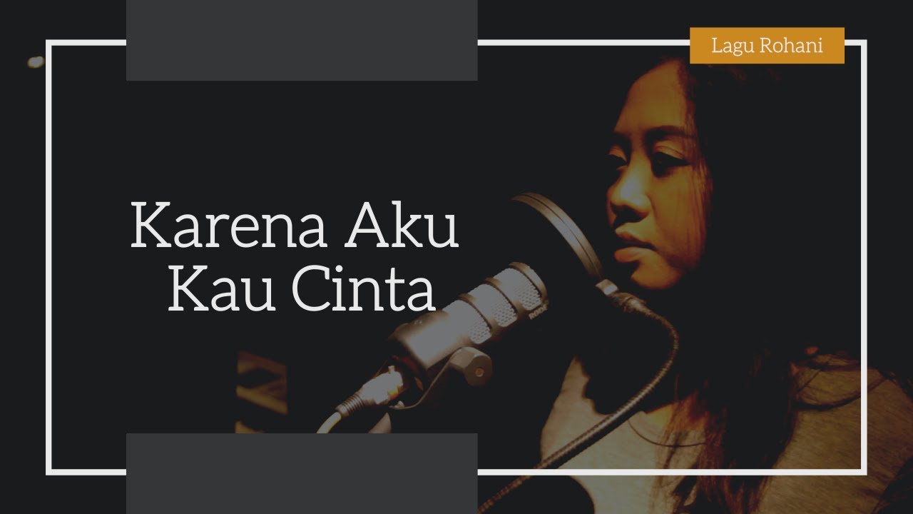 Lagu Rohani Katolik - Karena Aku Kau Cinta - Maria Magdalena