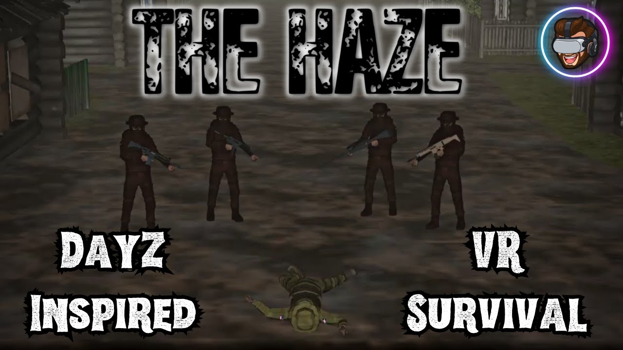 The Haze - Survival Shooter Inspired By DayZ