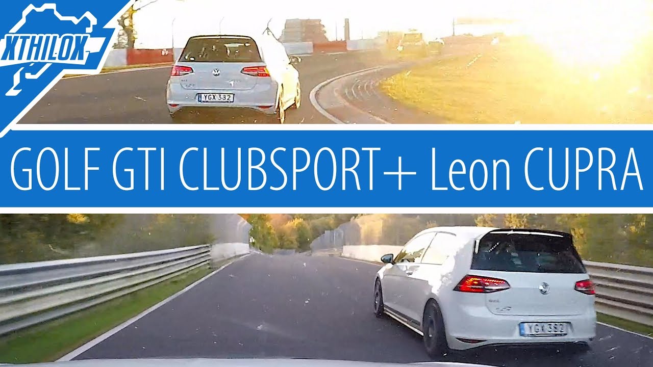 VW Golf GTI Clubsport + Seat Leon Cupra - Fun on Nürburgring Nordschleife BTG