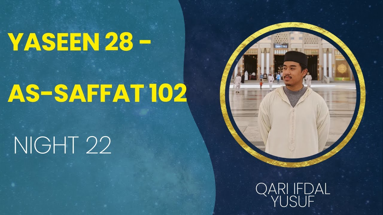 Ramadan Taraweeh | Night 22 | Yaseen 28 - As-Saffat 102  | Ifdal Yusuf