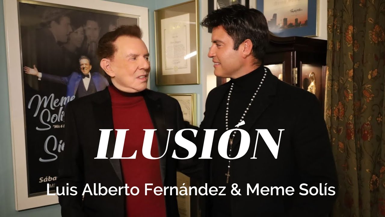 Ilusión - Luis Alberto Fernández & Meme Solís
