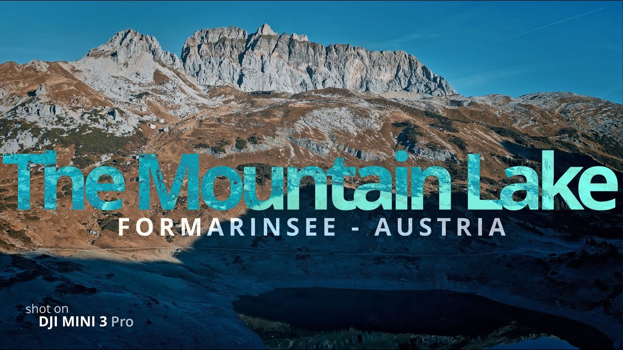 The Mountain Lake | Formarinsee | Austria - DJI Mini 3 Pro - 4K Cinematic Film