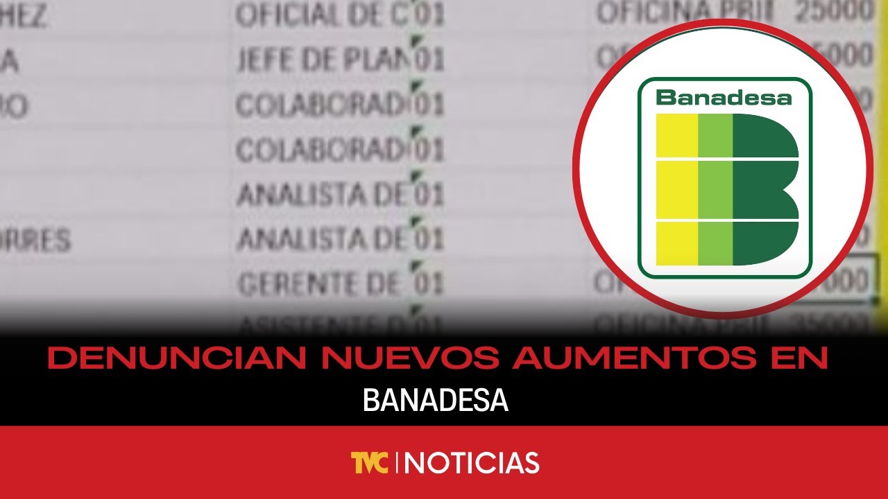 Aumentos en BANADESA van de los 2 mil hasta los 23 mil lempiras