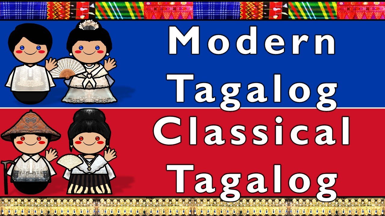MODERN TAGALOG & CLASSICAL TAGALOG