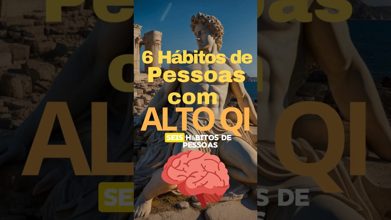 5 Hábitos de Pessoas com Alto QI 🧠 