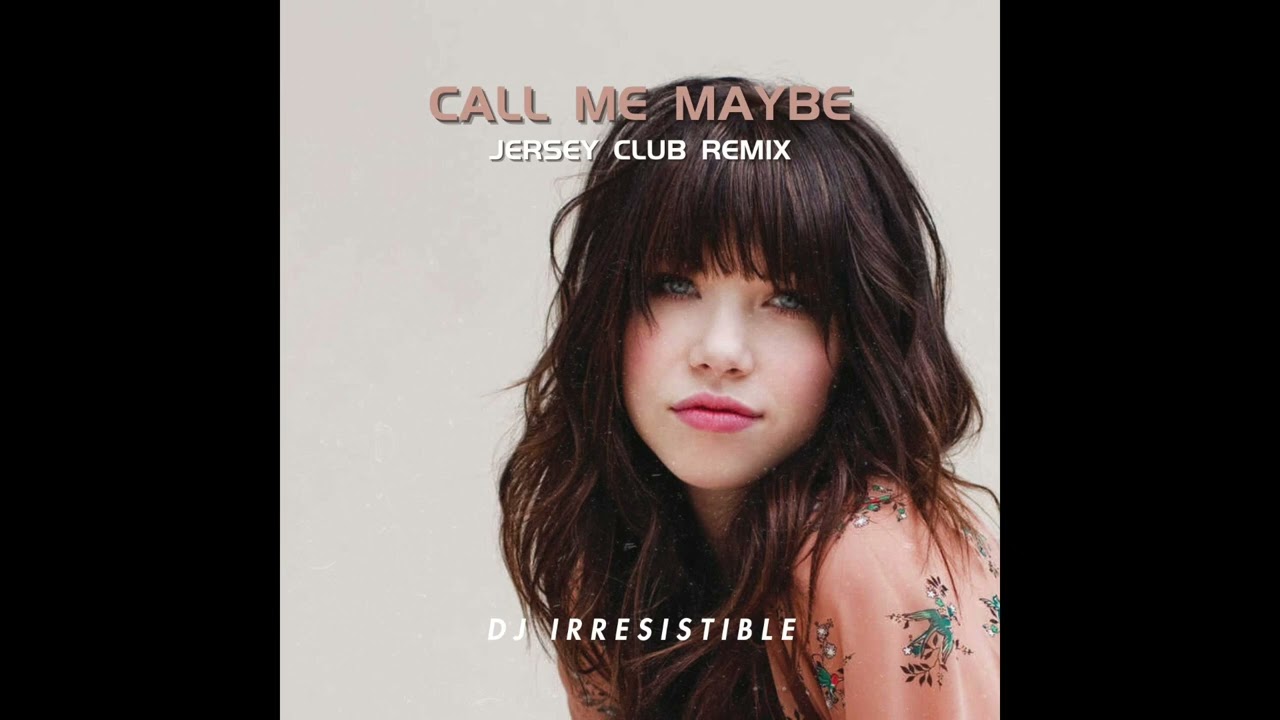 Carly Rae Jepsen - Call Me Maybe (Jersey Club Remix)