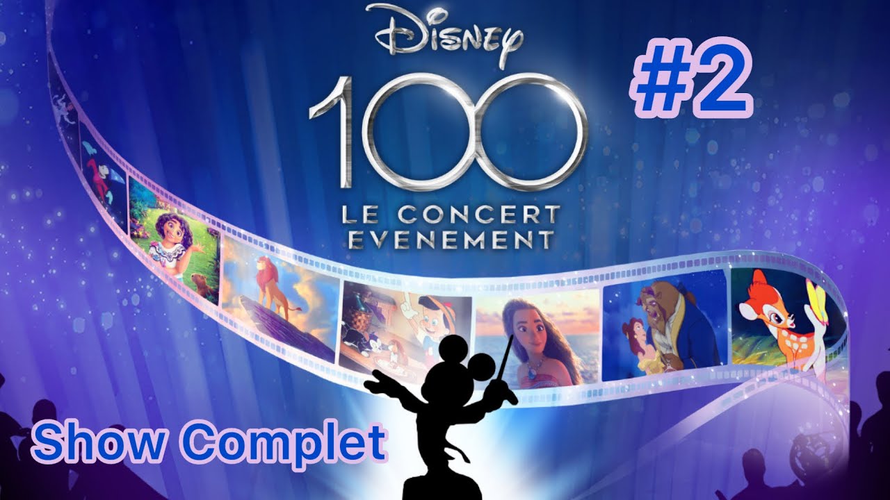 DISNEY EN CONCERT 100 ANS (Partie 2)