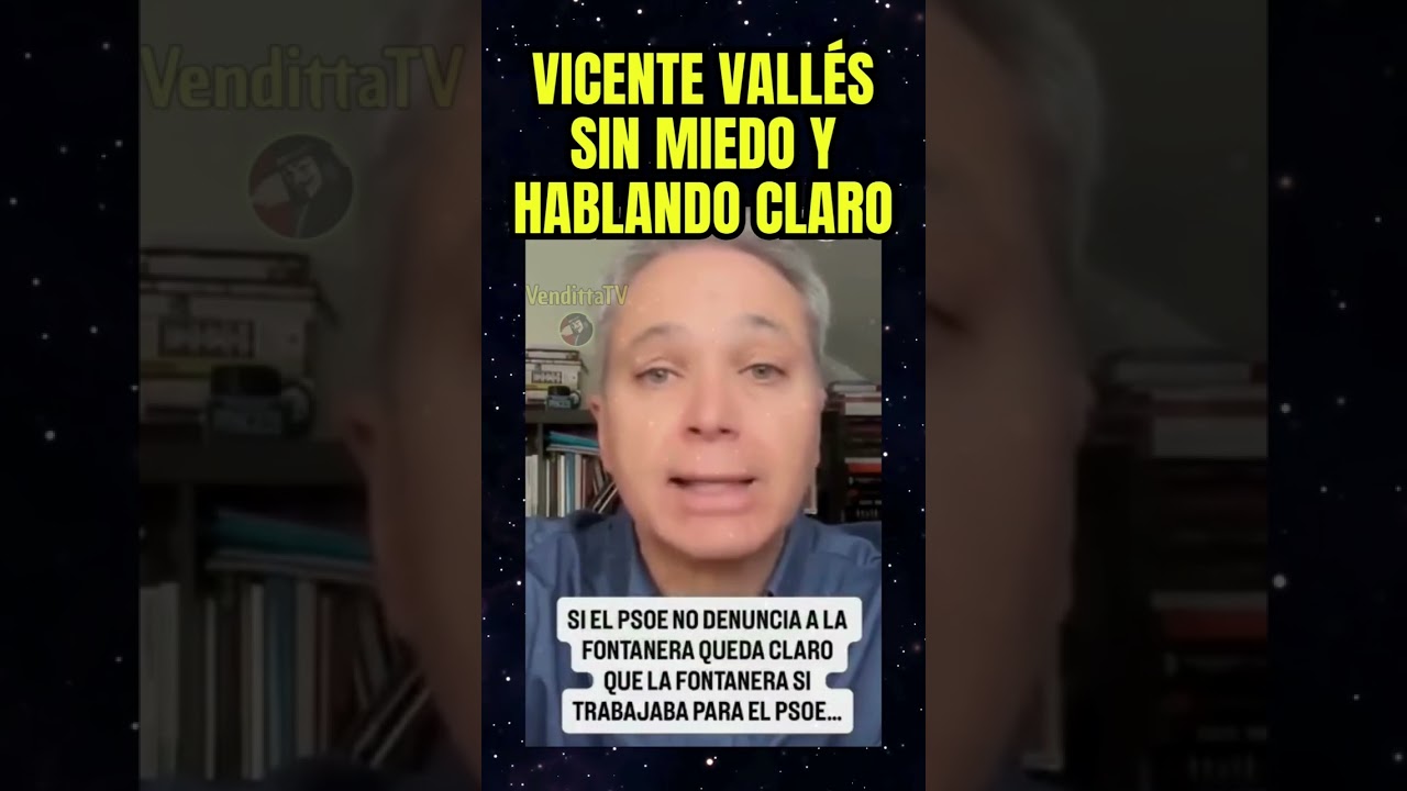 Vicente Vall&eacute;s SIN MIEDO y hablando muy claro sobre el PSOE de Pedro S&aacute;nchez.
