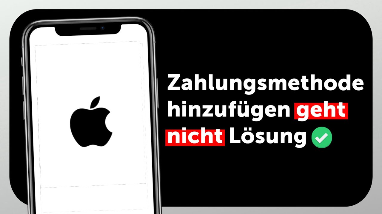 iPhone Zahlungsmethode hinzuf&uuml;gen geht nicht &ndash; Problem l&ouml;sen & Zahlung einrichten | Tutorial 