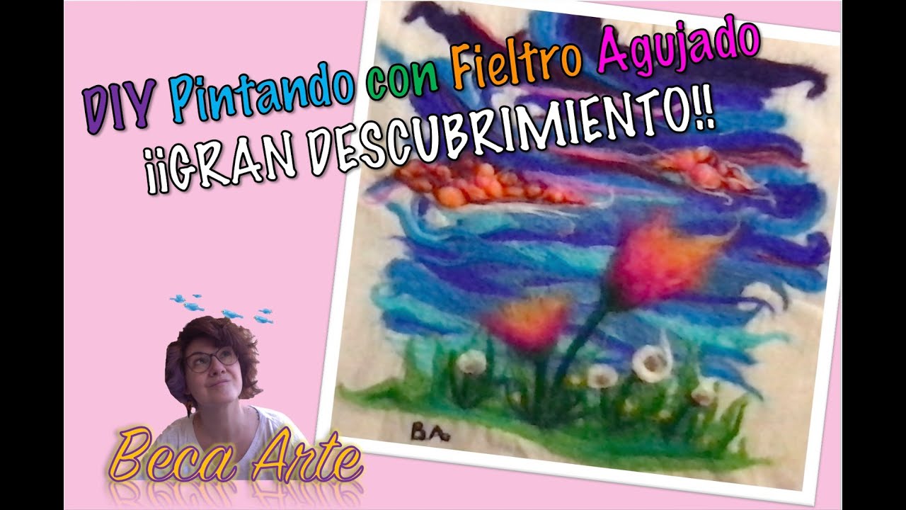 Pintando con Fieltro Agujado ¡¡ GRAN DESCUBRIMIENTO !!