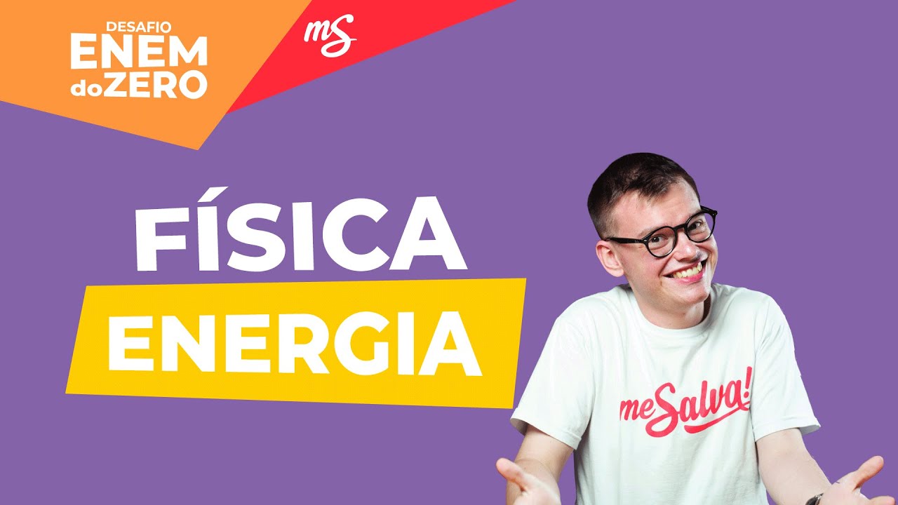 AO VIVO | Física - ENEM 2020 | Energia | Desafio ENEM do ZER0 | Me Salva!