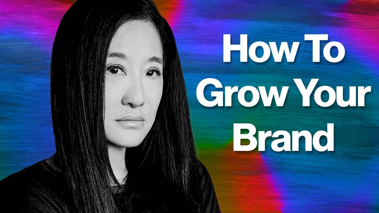 Vera Wang - How to Grow Your Brand
