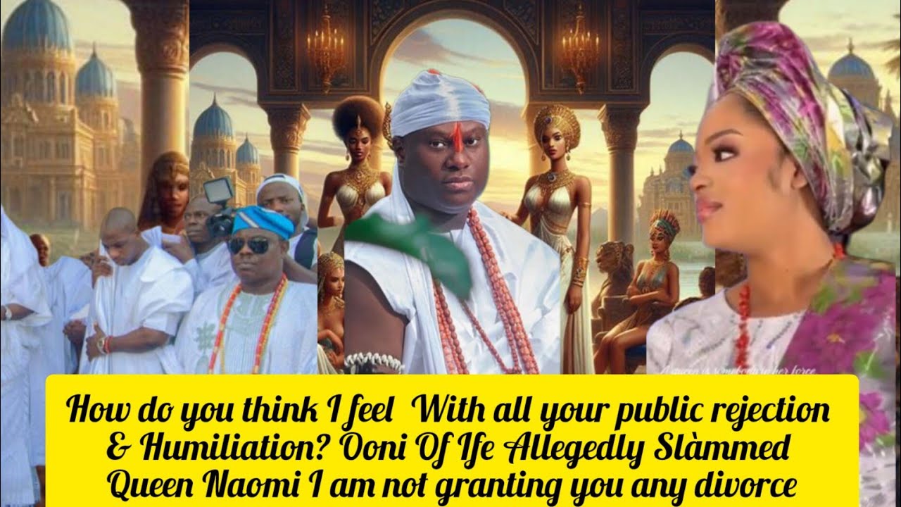 How do you think I feel when you publicly reject me? Ooni Of Ife Allegedly Slàmmed Queen Naomi