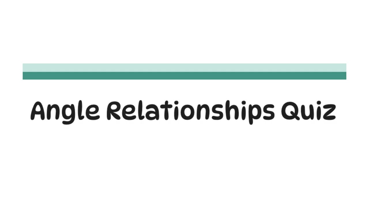 Angle Relationships Quiz Read Aloud