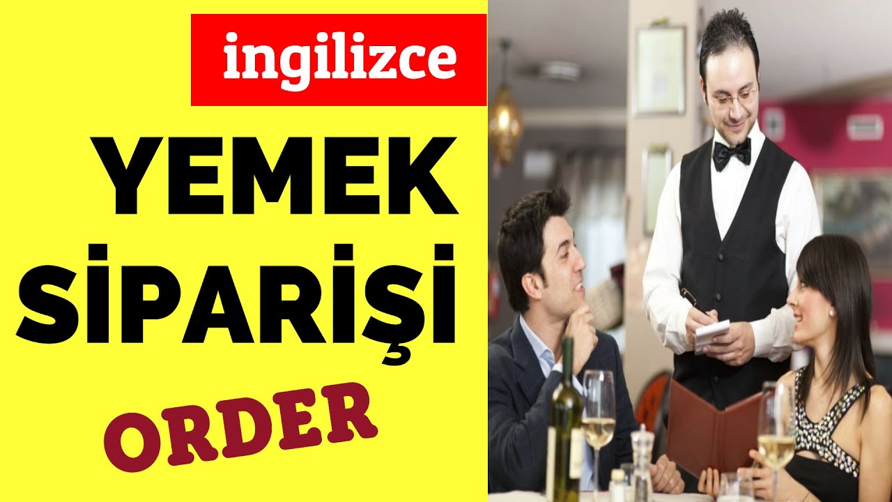 İngilizce Yemek Siparişi Nasıl Verilir?