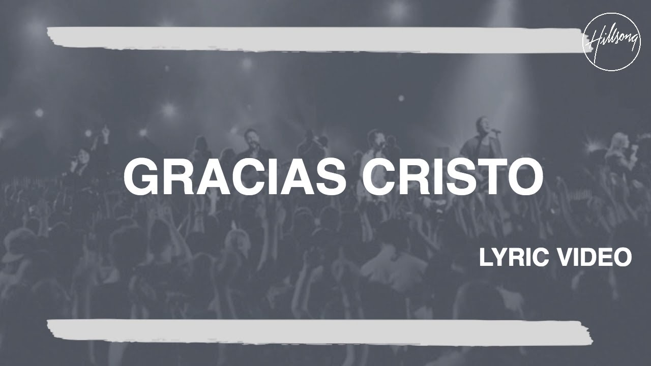 Gracias Cristo - Hillsong Worship