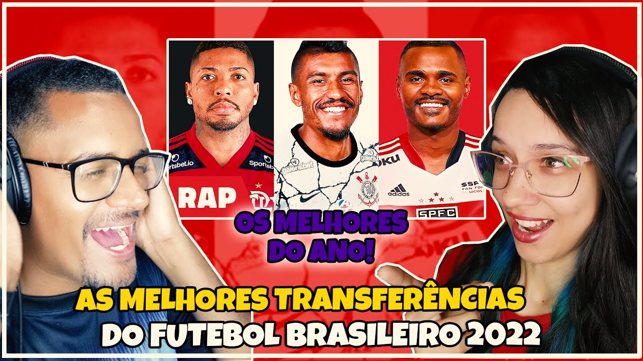♫ RIMANDO AS MELHORES TRANSFERÊNCIAS DO FUTEBOL BRASILEIRO 2022 - REACT EM CASAL