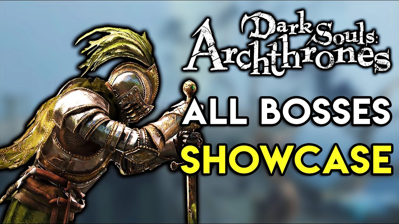 Dark Souls : Archthrones All Bosses Showcase (Demo)