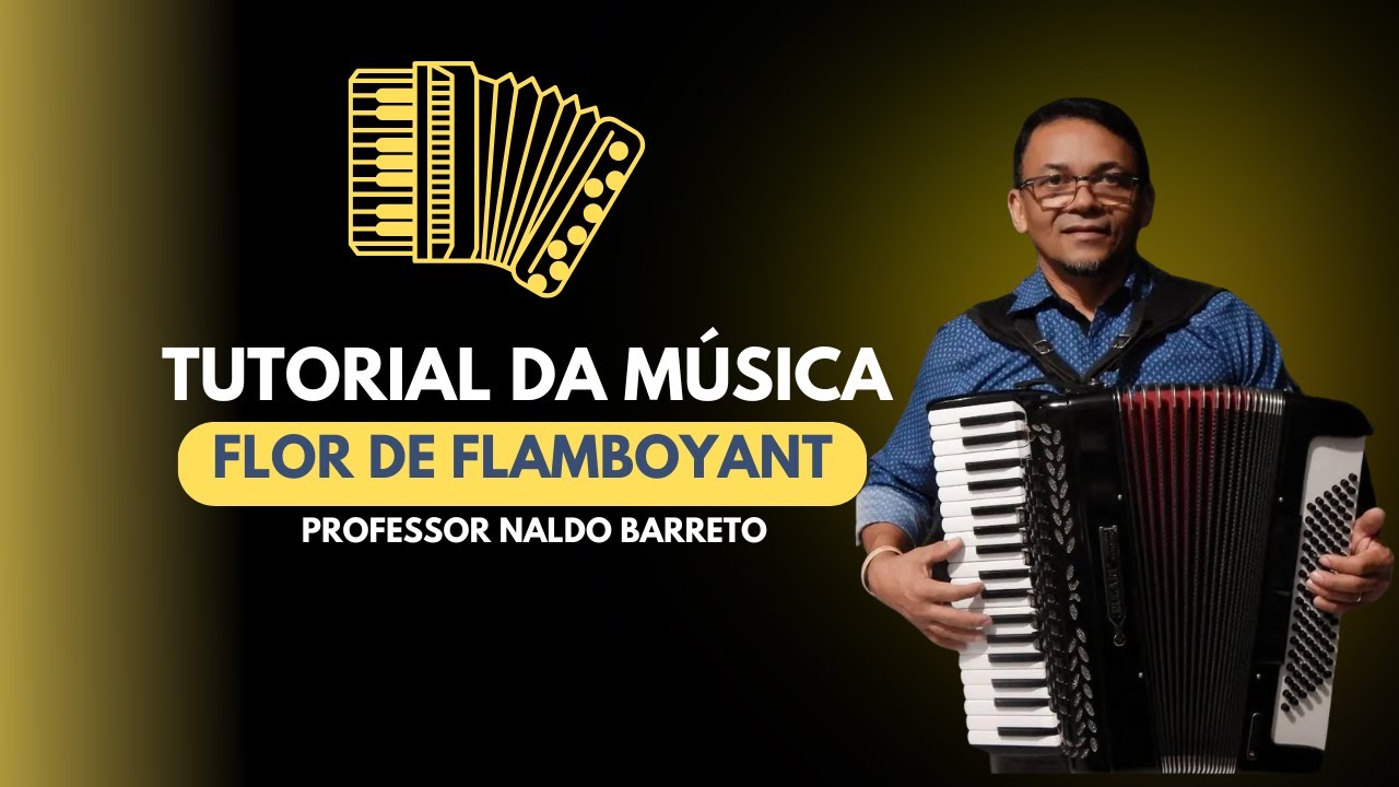 AULA COMPLETA Aprenda a tocar “Flor de Flamboyant” no Acordeon com o Professor Naldo!