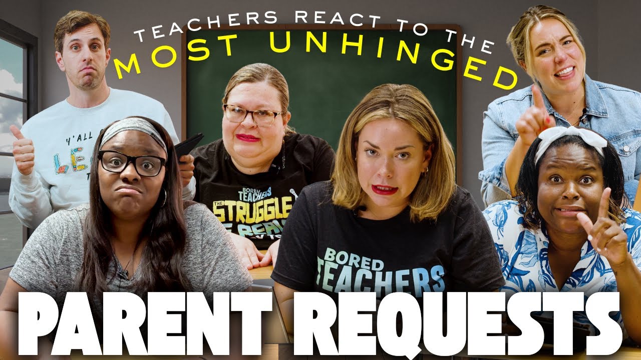 Teachers React to the Most Unhinged Parent Requests