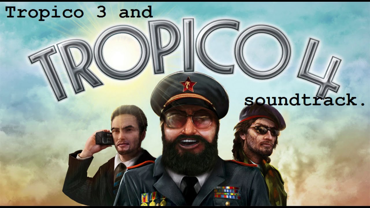 Tropico 3 and 4 soundtrack.