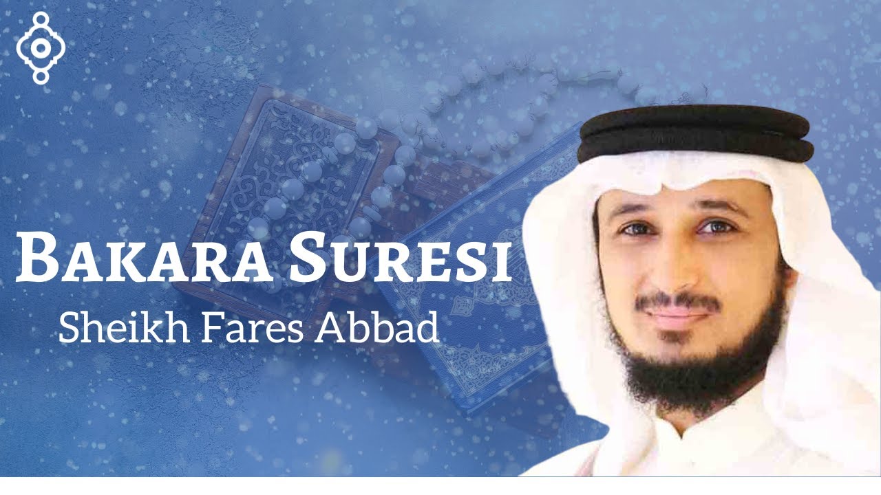Bakara Suresi - Fares Abbad 🌙 🕌