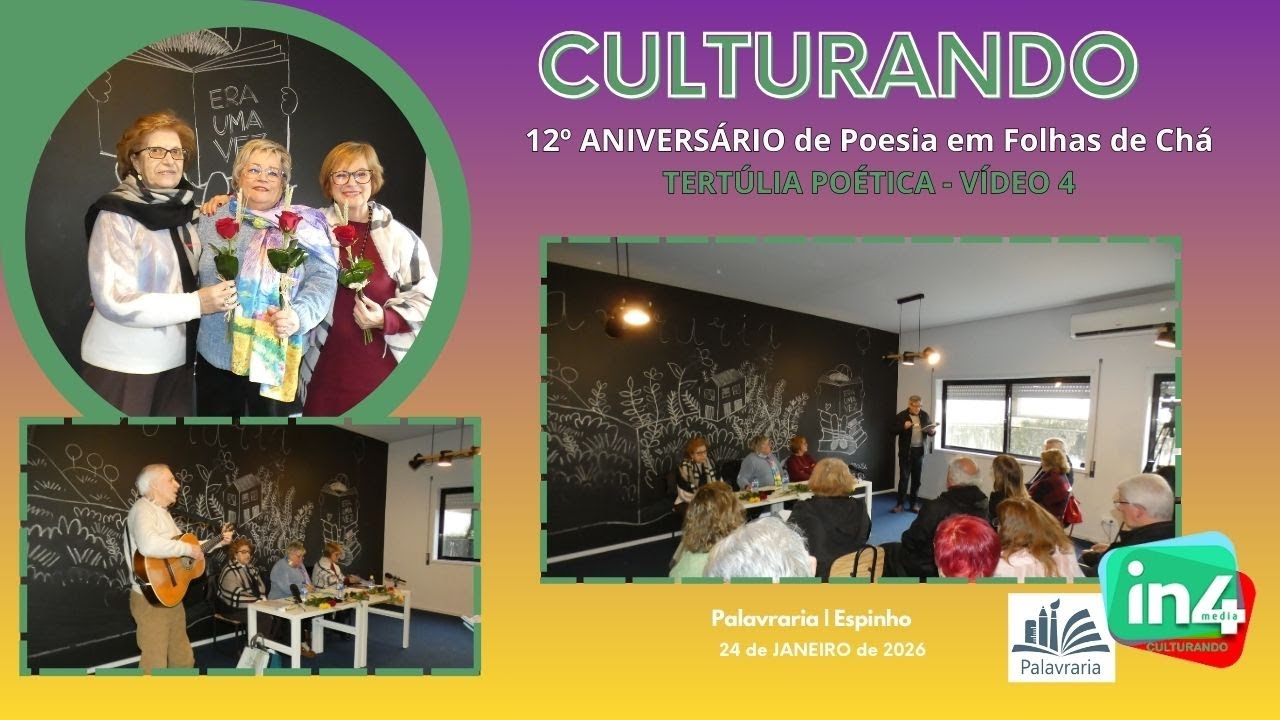 12º Aniversário | Tertúlia Poética - Poesia em Folhas de Chá | Vídeo 4