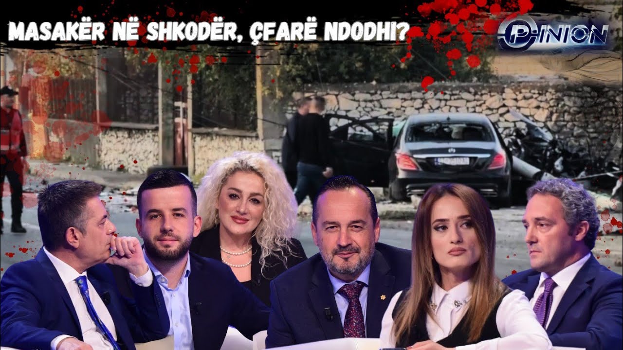 Opinion - Masakra në Shkodër, çfarë ndodhi? - 30 Tetor 2024