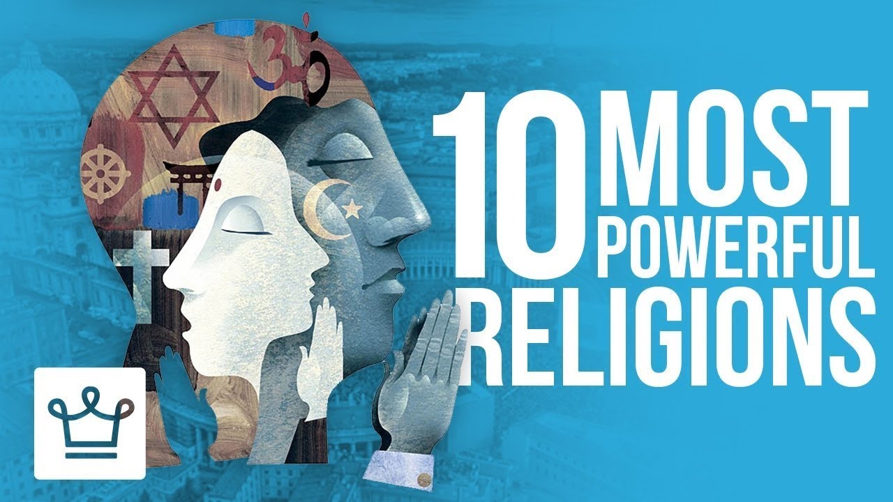 Top 10 Most Powerful Religions In the World
