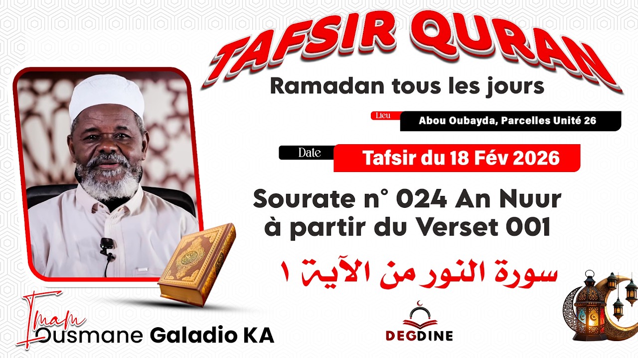 Direct tafsir sourate n°24 An-nur du 18/02/26 par imam Galadio Ka(HA)