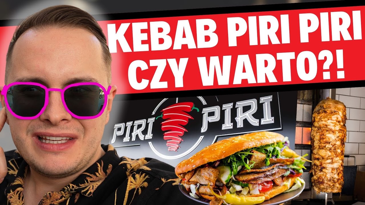 CZY WARTO ZJEŚĆ KEBAB PIRI PIRI - WARTO AŻ TYLE PŁACIĆ?!