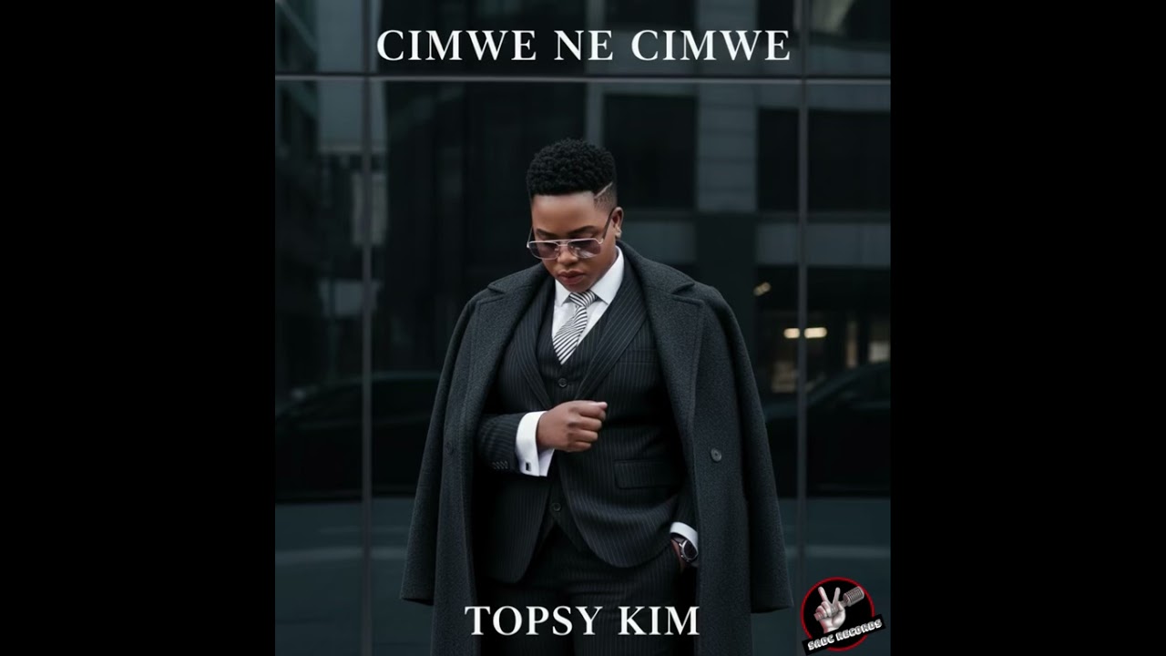 Topsy Kim- Cimwe ne cimwe (Everything has its time)