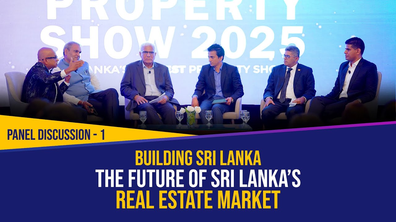Building Sri Lanka: The Future of Sri Lanka's Real Estate Market  | Panel Discussion