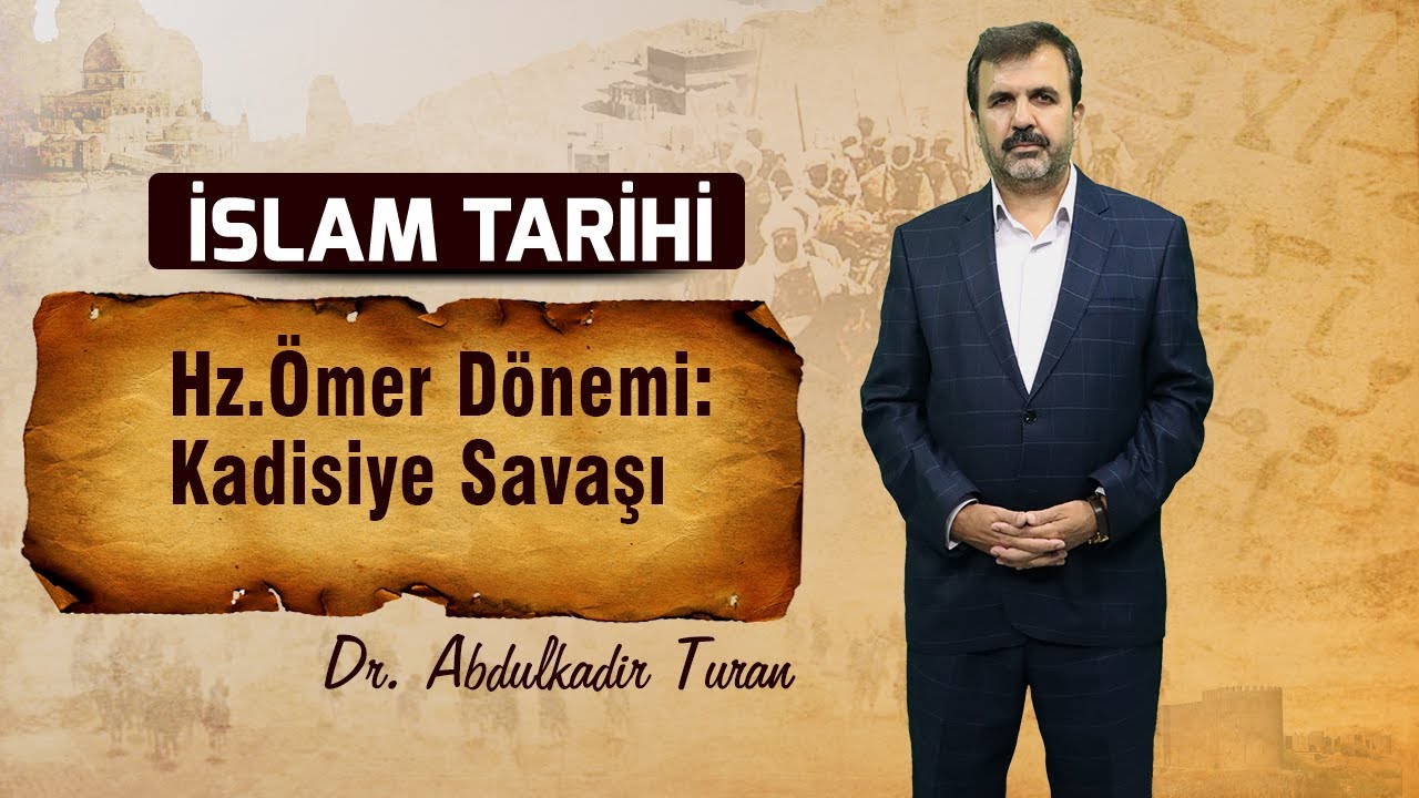 Hz.Ömer Dönemi: Kadisiye Savaşı