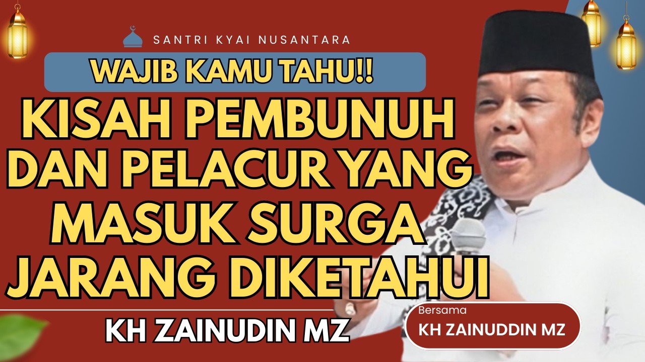 CERAMAH ZAINUDDIN MZ - KISAH PEMBUNUH DAN PELACUR YANG MASUK SURGA CERAMAH KH ZAINUDIN MZ TERBARU