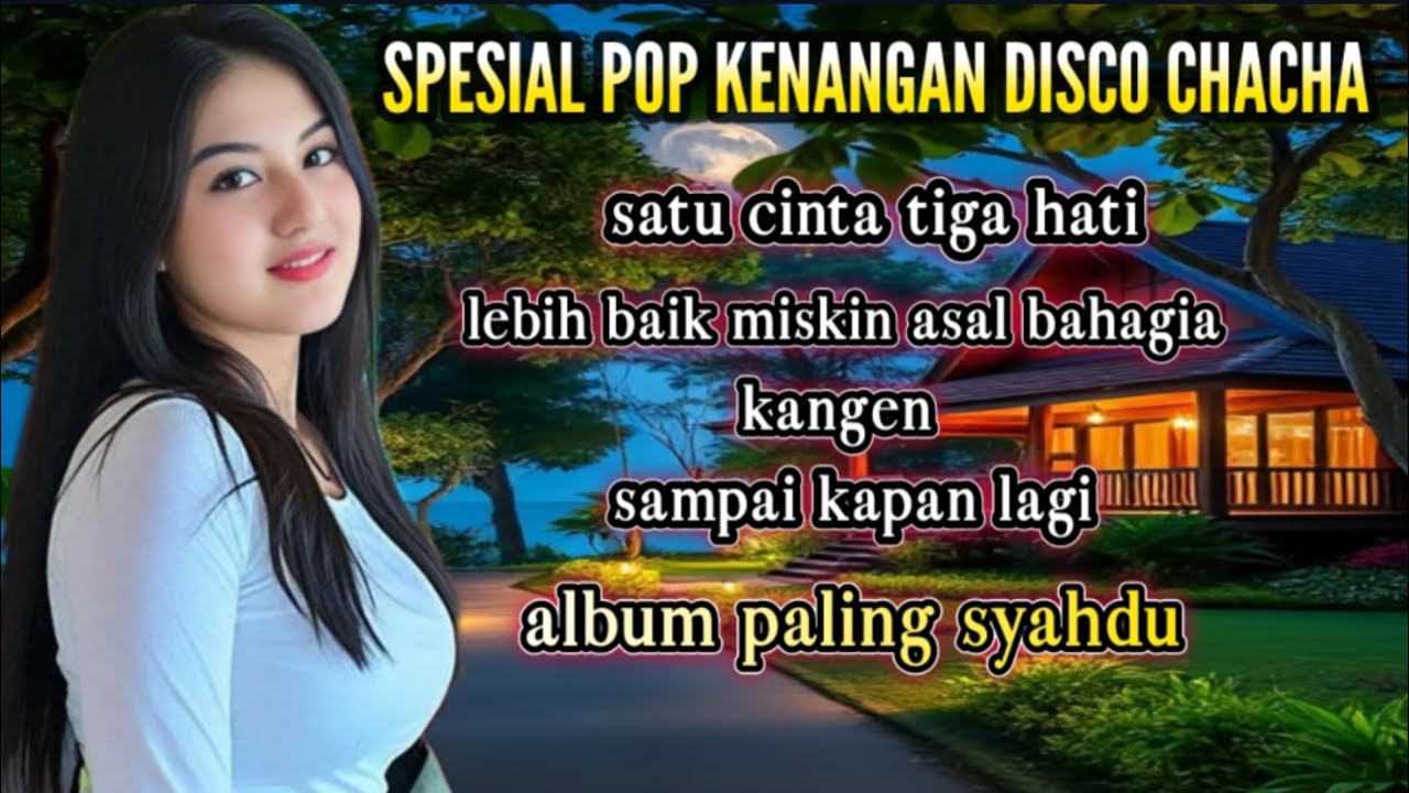 ALBUM SPESIAL POP KENANGAN -DISCO CHACHA -PALING ENAK BUAT TEMEN DIPERJALANAN